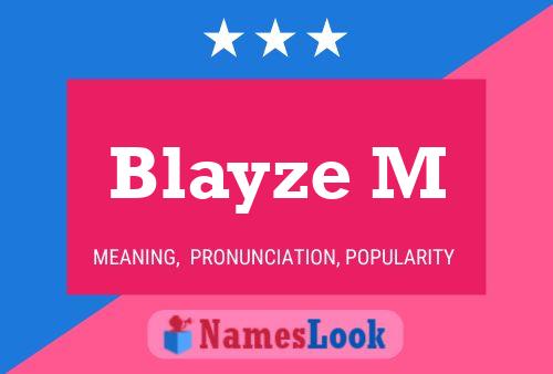 Blayze M 名字海报