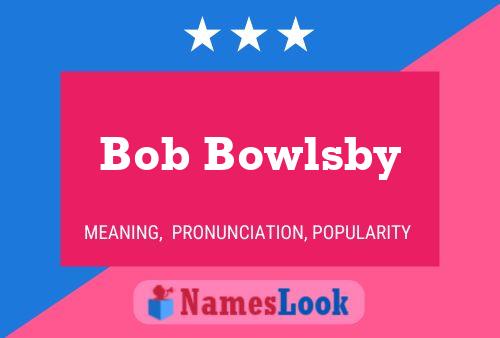 Bob Bowlsby 名字海报