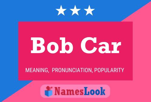 Bob Car 名字海报