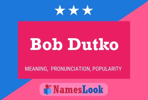 Bob Dutko 名字海报