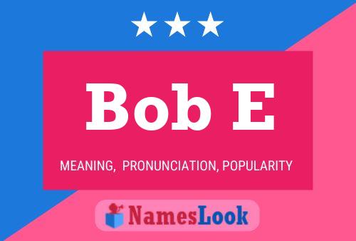 Bob E 名字海报