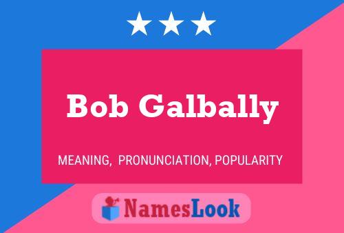 Bob Galbally 名字海报