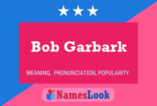 Bob Garbark 名字海报