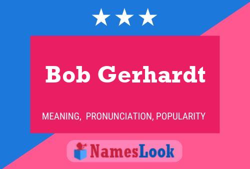 Bob Gerhardt 名字海报