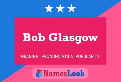 Bob Glasgow 名字海报