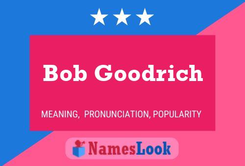 Bob Goodrich 名字海报