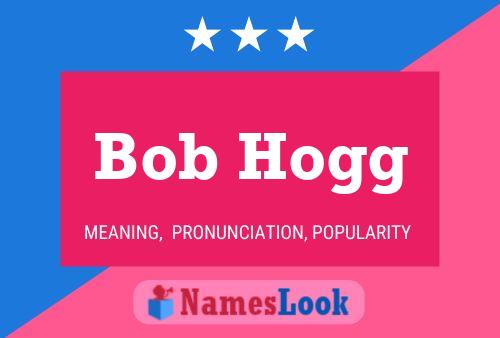 Bob Hogg 名字海报