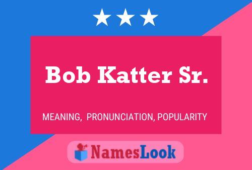 Bob Katter Sr. 名字海报