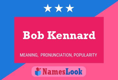 Bob Kennard 名字海报