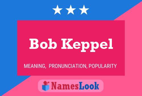 Bob Keppel 名字海报