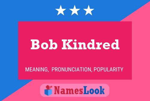 Bob Kindred 名字海报