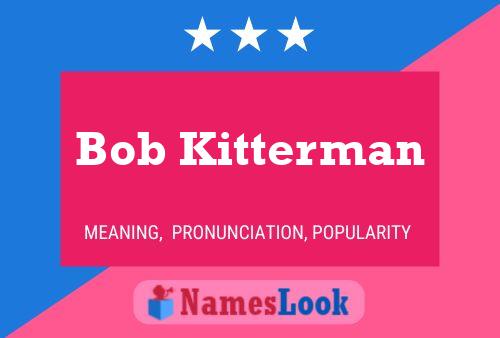 Bob Kitterman 名字海报