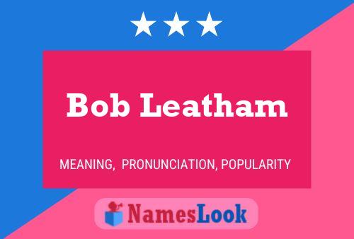 Bob Leatham 名字海报