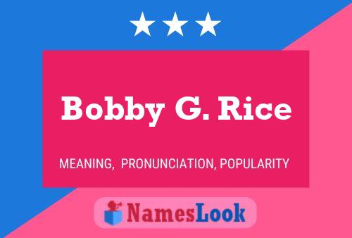 Bobby G. Rice 名字海报