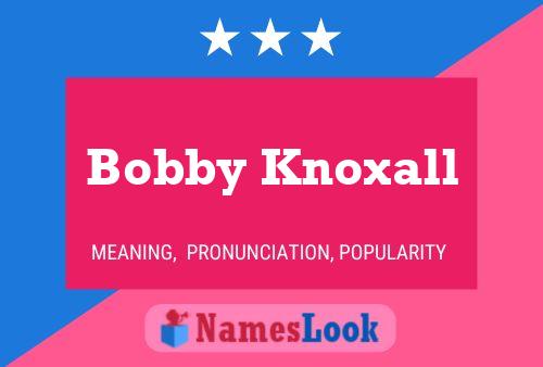 Bobby Knoxall 名字海报