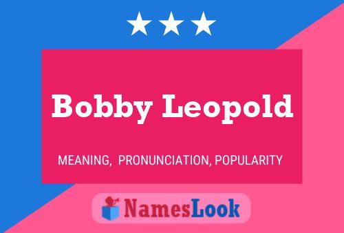 Bobby Leopold 名字海报