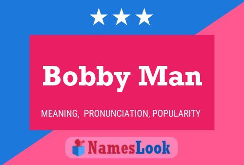 Bobby Man 名字海报