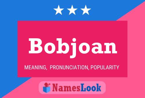 Bobjoan 名字海报