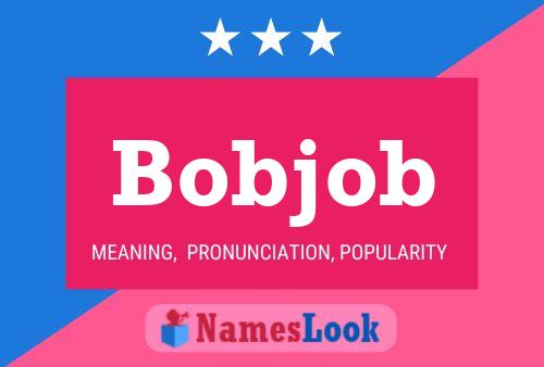 Bobjob 名字海报