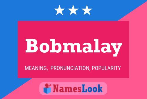 Bobmalay 名字海报