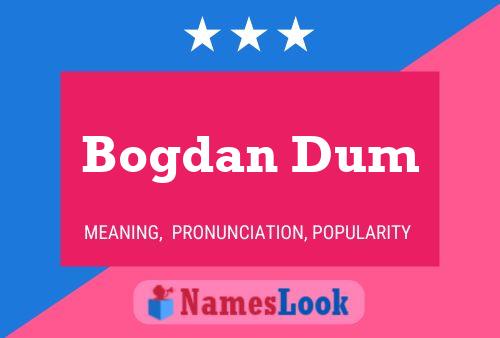 Bogdan Dum 名字海报