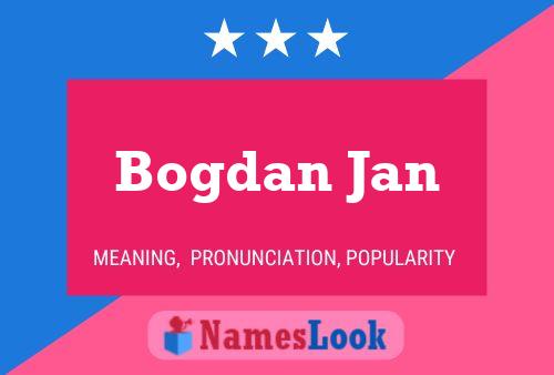 Bogdan Jan 名字海报