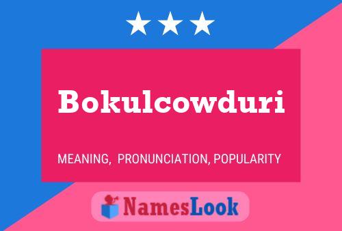 Bokulcowduri 名字海报