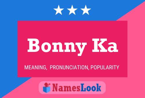 Bonny Ka 名字海报