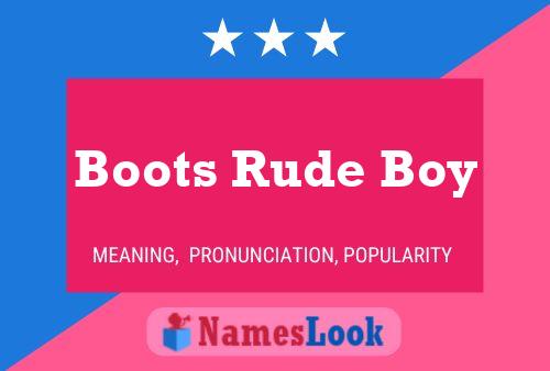 Boots Rude Boy 名字海报