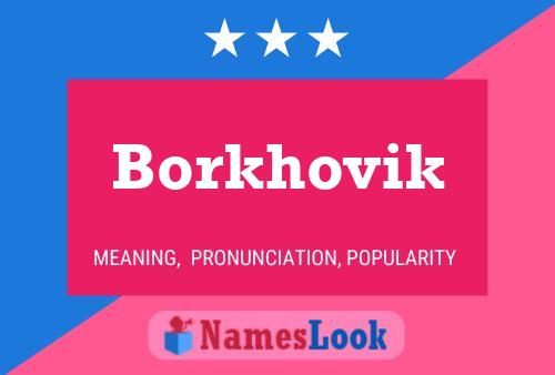 Borkhovik 名字海报