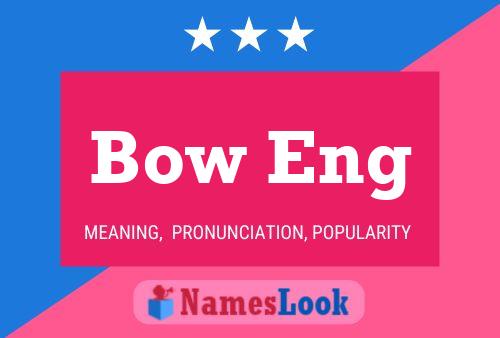 Bow Eng 名字海报