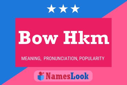 Bow Hkm 名字海报