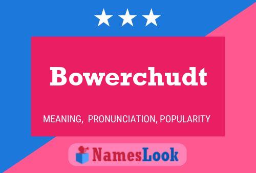 Bowerchudt 名字海报