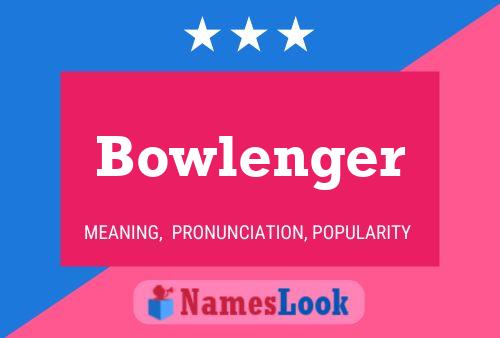 Bowlenger 名字海报