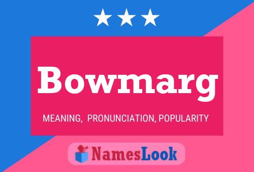 Bowmarg 名字海报