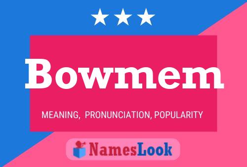 Bowmem 名字海报