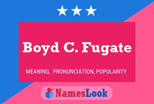 Boyd C. Fugate 名字海报