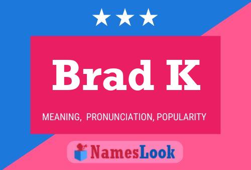 Brad K 名字海报