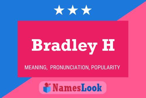 Bradley H 名字海报