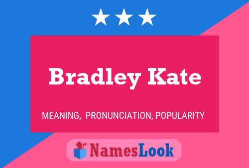 Bradley Kate 名字海报