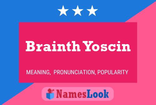 Brainth Yoscin 名字海报