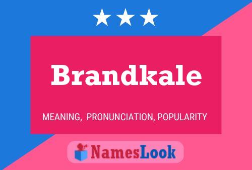 Brandkale 名字海报