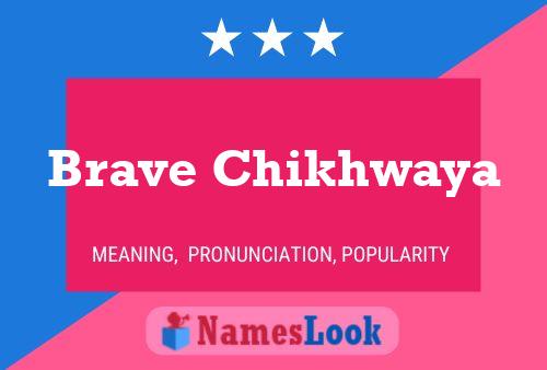 Brave Chikhwaya 名字海报