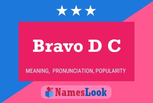 Bravo D C 名字海报