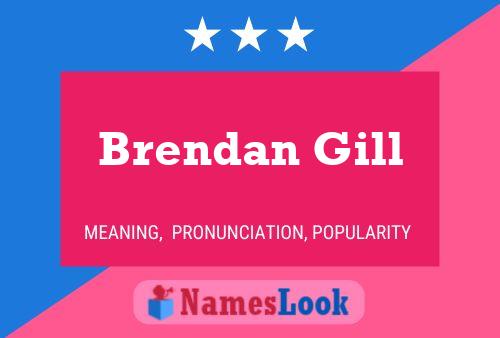 Brendan Gill 名字海报