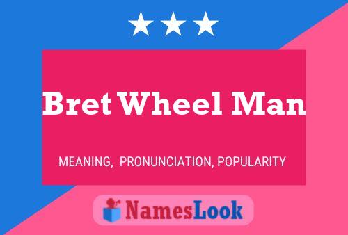 Bret Wheel Man 名字海报