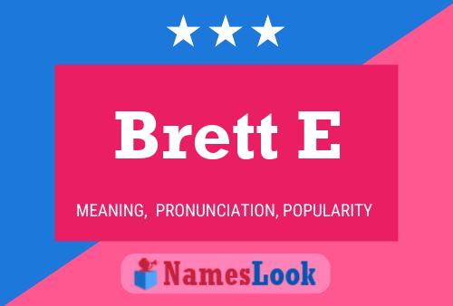 Brett E 名字海报