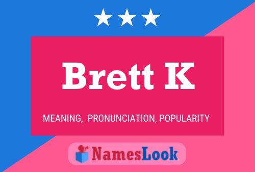 Brett K 名字海报