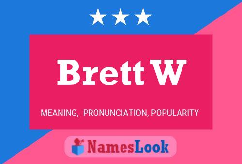 Brett W 名字海报