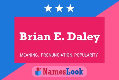 Brian E. Daley 名字海报